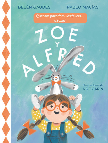 Zoe y Alfred / Zoe and Alfred (Spanish Edition) by Pablo Macías, Belén Gaudes, 9788448873431
