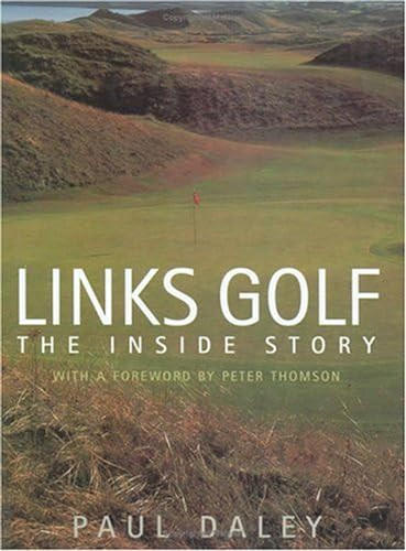 Links Golf (The Inside Story) by Paul Daley, 9781565549302