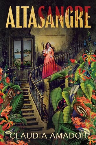 Altasangre (Spanish edition) by Claudia Amador, 9780063514218