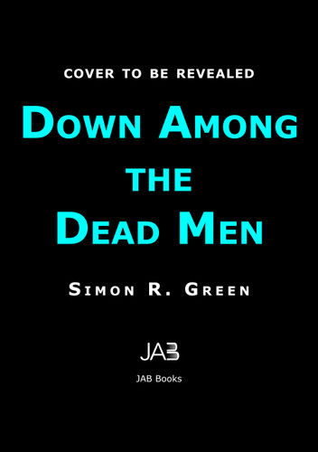 Down Among the Dead Men by Simon R. Green, 9781625678300
