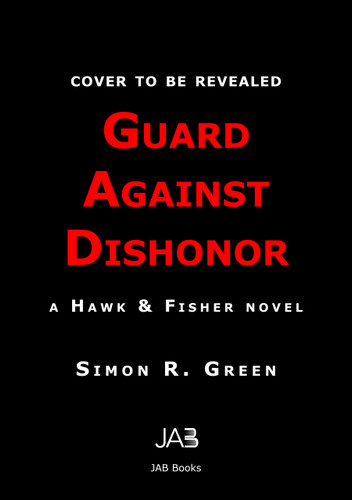 Guard Against Dishonor by Simon R. Green, 9781625678379