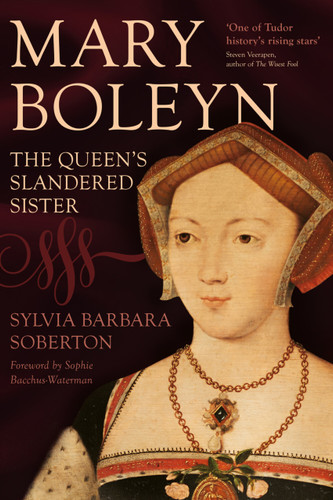 Mary Boleyn (The Queen's Slandered Sister) by Sylvia Barbara Soberton, Sophie Bacchus-Waterman, 9781837051014