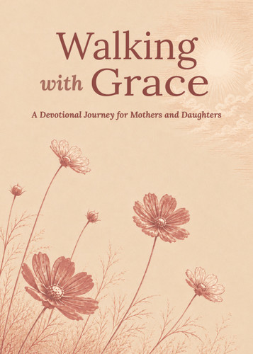 Walking with Grace (A Devotional Journey for Mothers and Daughters) (Miniature Edition) by Ramona Richards, 9798893177114