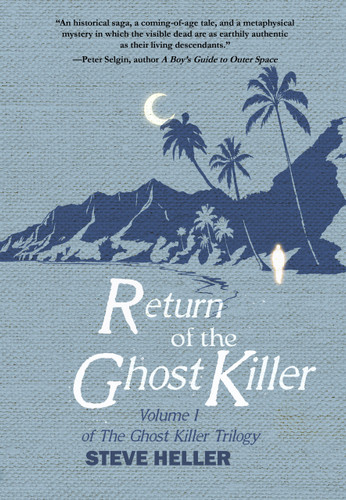 Return of the Ghost Killer (Volume I of The Ghost Killer Trilogy) by Steve Heller, 9781646038268