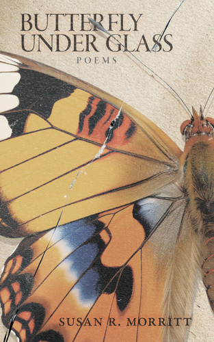 Butterfly Under Glass by Susan R. Morritt, Susan R. Morritt, 9781947976962