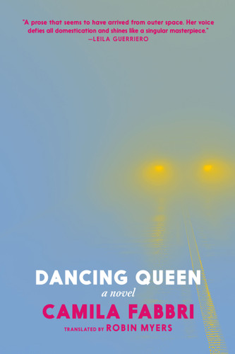 Dancing Queen (A Novel) by Camila Fabbri, Robin Myers, 9781644216002