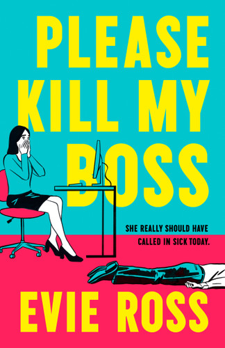 Please Kill My Boss by Evie Ross, 9798217191994