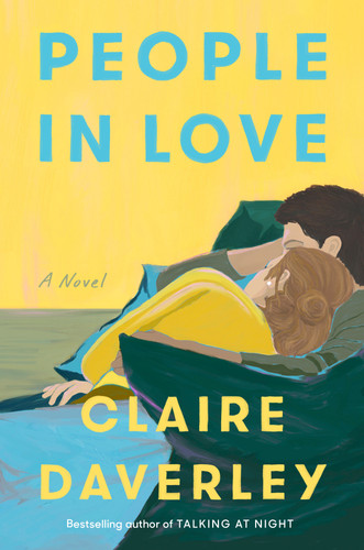 People in Love (A Novel) by Claire Daverley, 9780593653517