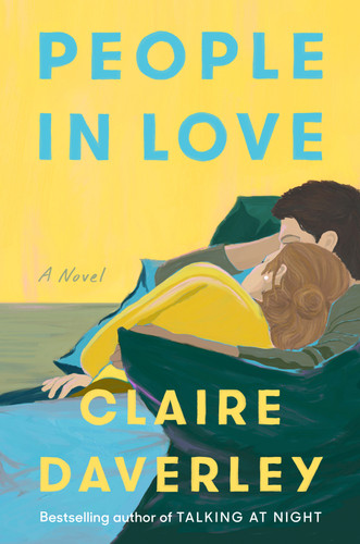 People in Love (A Novel) by Claire Daverley, 9780593653517