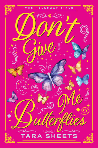 Don't Give Me Butterflies by Tara Sheets, 9781420158205