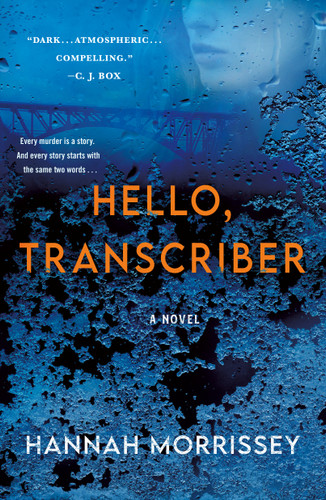 Hello, Transcriber (A Novel) by Hannah Morrissey, 9781250847416