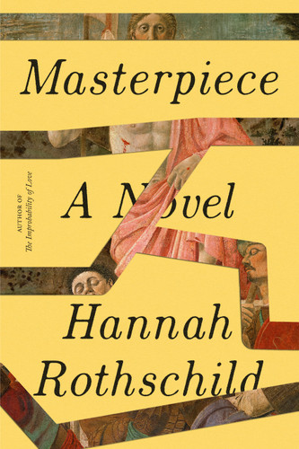 Masterpiece (A Novel) by Hannah Rothschild, 9780374608958