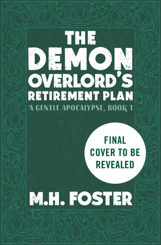 The Demon Overlord's Retirement Plan by M. H. Foster, 9781538787823