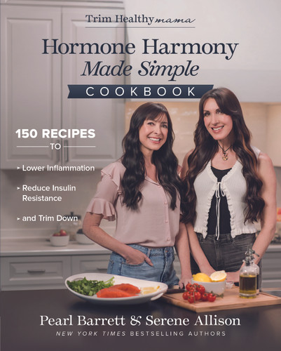 Hormone Harmony Made Simple Cookbook (150 Recipes to Lower Inflammation, Reduce Insulin Resistance, and Trim Down) by Pearl Barrett, Serene Allison, 9780736995061