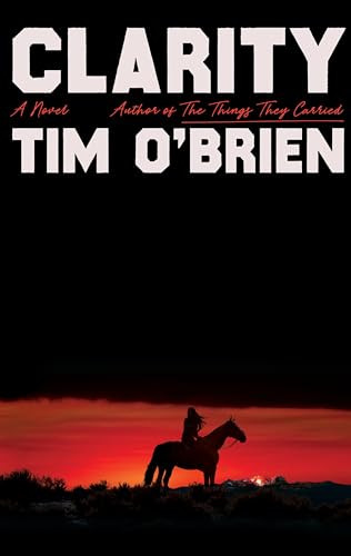 Clarity (A Novel) by Tim O'Brien, 9780063572362