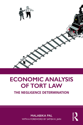 Economic Analysis of Tort Law (The Negligence Determination) by Malabika Pal, 9780367348311