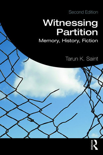 Witnessing Partition (Memory, History, Fiction) by Tarun K. Saint, 9780367210366