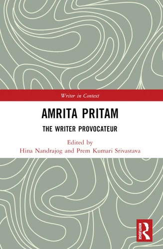 Amrita Pritam (The Writer Provocateur) by Hina Nandrajog, Prem Kumari Srivastava, 9781032102955