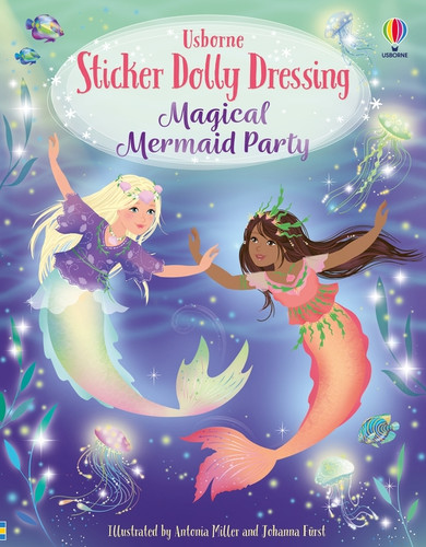 Sticker Dolly Dressing Magical Mermaid Party by Antonia Miller, Fiona Watt, 9781806461073