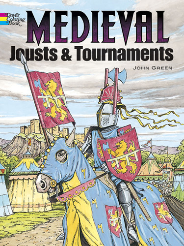 Medieval Jousts and Tournaments Coloring Book by John Green, 9780486401355