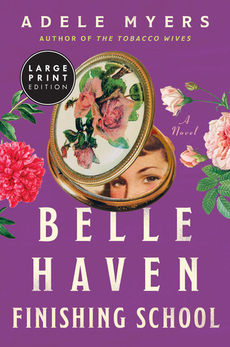 Belle Haven Finishing School (Large Print) (A Novel) by Adele Myers, 9780063586055