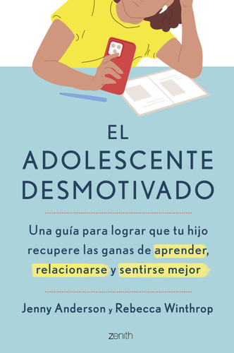 El adolescente desmotivado: Una guía para lograr que tu hijo recupere las ganas de aprender, relacionarse y sentirse mejor / The Disengaged .. (Spanish Edition) by Jenny Anderson, Rosana Esquinas López, 9786073947350