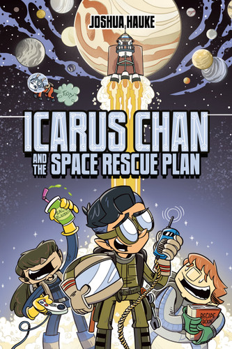 Icarus Chan and the Space Rescue Plan by Joshua Hauke, Joshua Hauke, 9780593858127