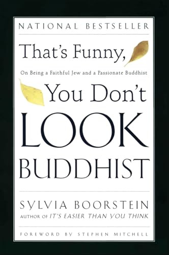 That's Funny, You Don't Look Buddhist (On Being a Faithful Jew and a Passionate Buddhist) by Sylvia Boorstein, 9780060609580