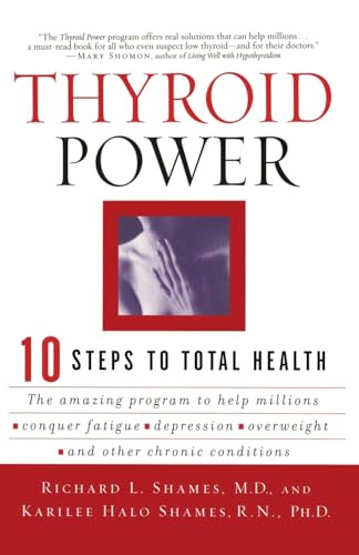 Thyroid Power (Ten Steps to Total Health) by Richard Shames, Karilee H. Shames, 9780060082222