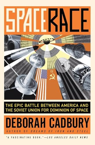 Space Race (The Epic Battle Between America and the Soviet Union for Dominion of Space) by Deborah Cadbury, 9780061176289