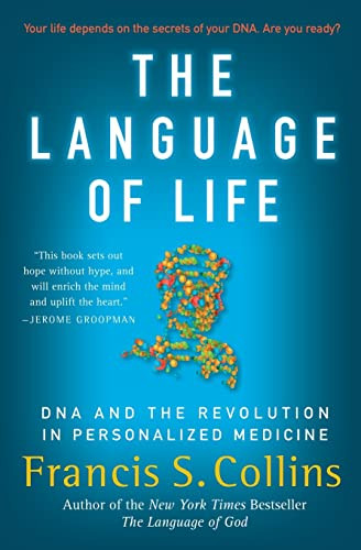 The Language of Life (DNA and the Revolution in Personalized Medicine) by Francis S. Collins, 9780061733185