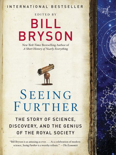 Seeing Further (The Story of Science, Discovery, and the Genius of the Royal Society) by Bill Bryson, 9780061999772