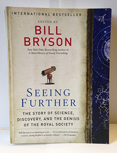 Seeing Further (The Story of Science, Discovery, and the Genius of the Royal Society) by Bill Bryson, 9780061999772