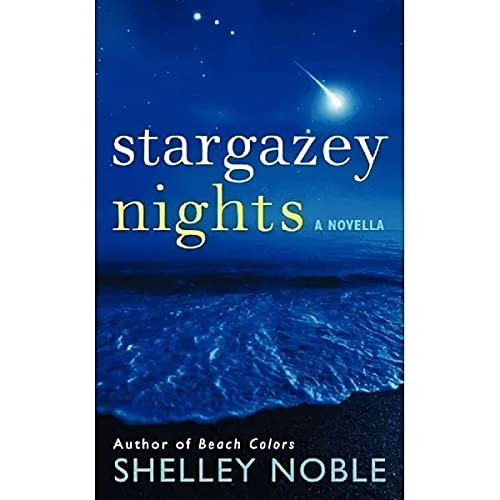 Stargazey Nights (A Novella) by Shelley Noble, 9780062262004