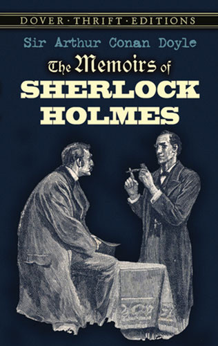 The Memoirs of Sherlock Holmes - 9780486477831 by Sir Arthur Conan Doyle, 9780486477831
