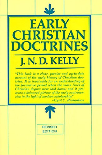 Early Christian Doctrine (Revised Edition) by J. N. D. Kelly, 9780060643348