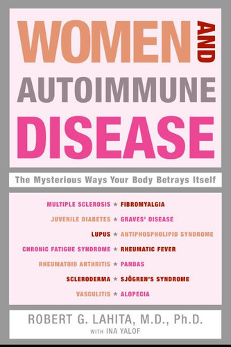 Women and Autoimmune Disease (The Mysterious Ways Your Body Betrays Itself) by Robert G. Lahita, 9780060081508