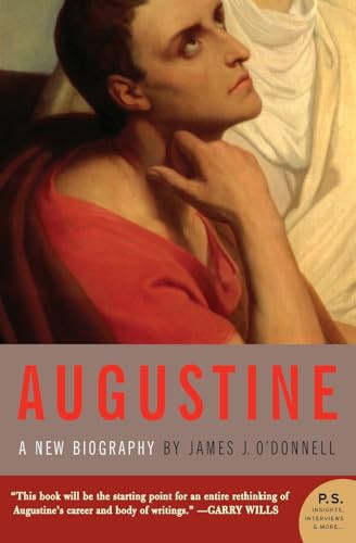 Augustine (A New Biography) by James J. O'Donnell, 9780060535384