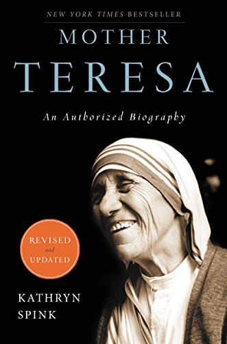 Mother Teresa (Revised Edition) (An Authorized Biography) by Kathryn Spink, 9780062026149