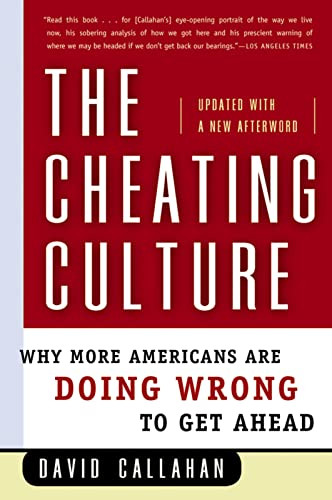 The Cheating Culture (Why More Americans Are Doing Wrong to Get Ahead) by David Callahan, 9780156030052