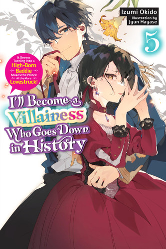 I'll Become a Villainess Who Goes Down in History, Vol. 5 (novel) by Izumi Okido, Jyun Hayase, Sarah Moon, 9798855407198