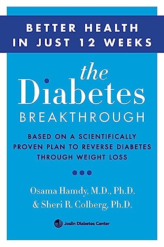 The Diabetes Breakthrough (Based on a Scientifically Proven Plan to Reverse Diabetes through Weight Loss) by Osama Hamdy, M.D., PhD, Sheri Colberg, M.D., 9780062407191