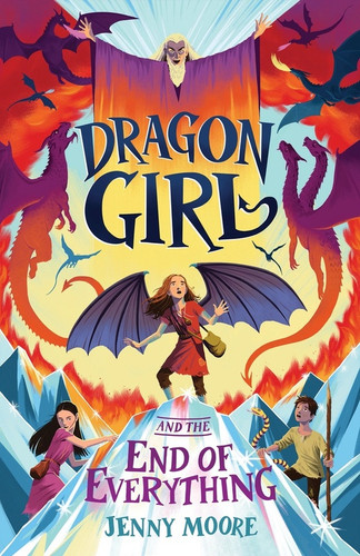 Dragon Girl and the End of Everything by Jenny Moore, 9781464254130