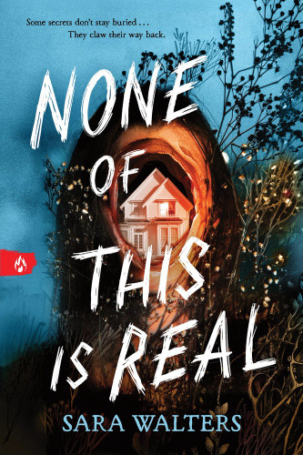 None of This Is Real by Sara Walters, 9781464273209