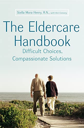 The Eldercare Handbook (Difficult Choices, Compassionate Solutions) by Stella Henry, Ann Convery, 9780060776916
