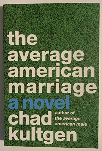 The Average American Marriage (A Novel) by Chad Kultgen, 9780062119551