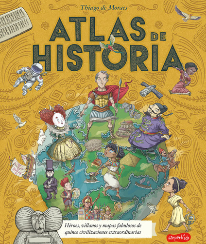 Atlas de historia (History Atlas - Spanish Edition) by Thiago de Moraes, 9788418279003