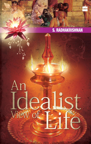 An Idealist View Of Life by S Radhakrishnan, 9788172238445