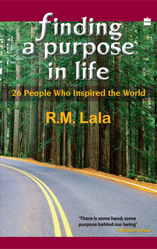 Finding A Purpose In Life (26 People Who Inspired The World) by R Lala, 9788172238568