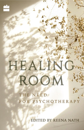 Healing Room (The Need for Psychotherapy) by Reena Nath, 9789351365303